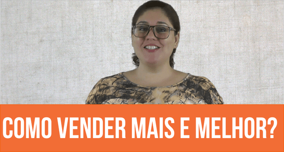 Como vender mais e melhor? Conheça a primeira solução para essa questão ...